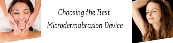 how to choose the best microdermabrasion machine for you