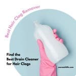 best hair clog remover