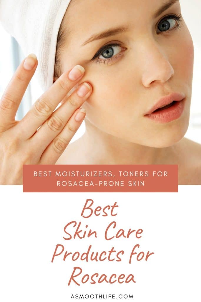 Best Skin Care Products for Rosacea A Smooth Life